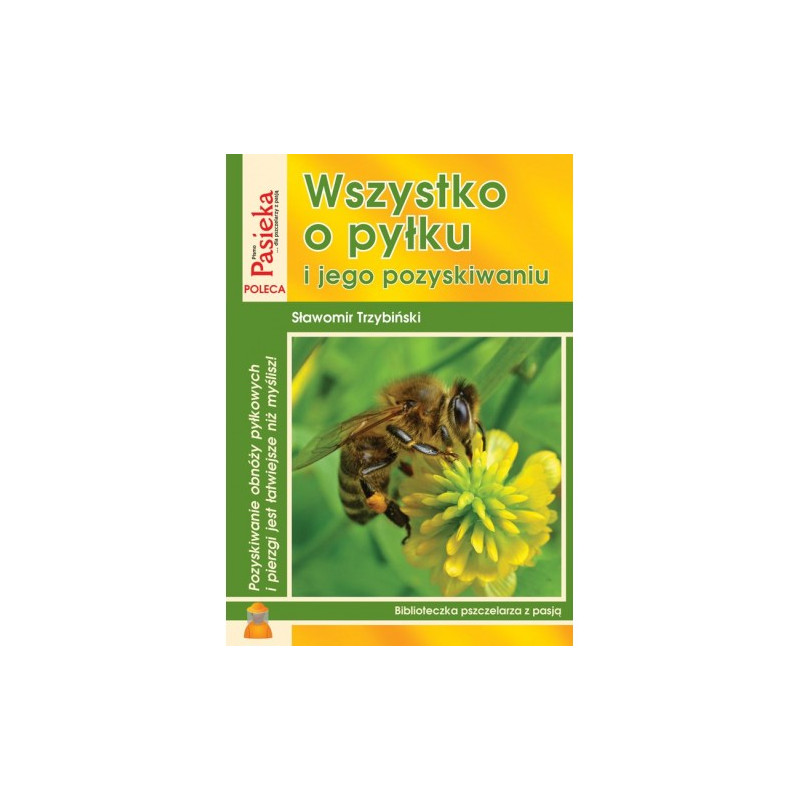 Wszystko o pyłku i jego pozyskiwaniu Wszystko o pyłku i jego pozyskiwaniu